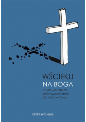 Wściekli na Boga - Hitchens Peter - książka  wyd. 2021