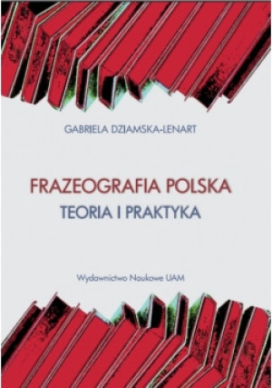 Frazeografa polska Teoria i praktyka - Gabriela Dziamska-Lenart - książka  wyd. 2018