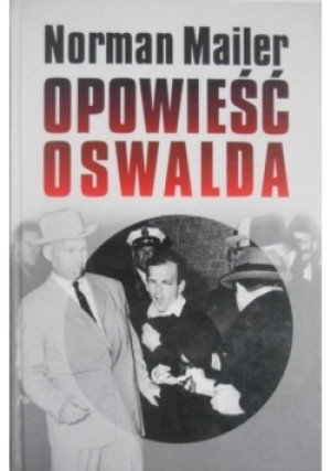Opowieść Oswalda - Norman Mailer - książka  wyd. 2001