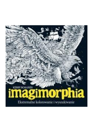Imagimorphia Ekstremalne kolorowanie i wyszukiwanie - Rosanes Kerby - książka  wyd. 2016