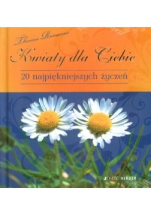 Kwiaty dla ciebie. 20 najpiękniejszych życzeń - Romanus Thomas - książka  wyd. 2011
