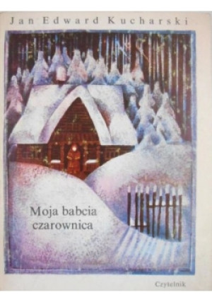 Moja babcia czarownica - Jan Edward Kucharski - książka  wyd. 1980