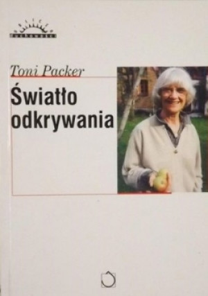 Światło odkrywania - Toni Packer - książka  wyd. 2007