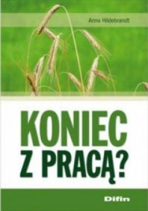 Koniec z pracą - Anna Hildebrandt - książka  wyd. 2013