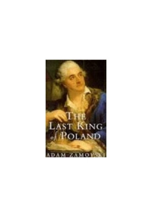 The Last King of Poland - Adam Zamoyski - książka  wyd. 1992