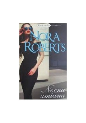 Nocna zmiana - Nora Roberts - książka  wyd. 2012