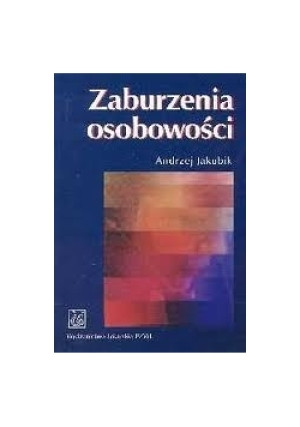 Zaburzenia osobowości - Andrzej Jakubik - książka  wyd. 2003