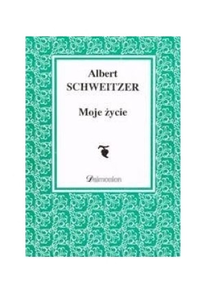 Moje życie - Albert Schweitzer - książka  wyd. 1991