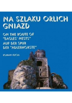 Na szlaku Orlich Gniazd - Roman Kucia - książka  wyd. 1998