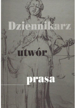 Dziennikarz, utwór, prasa - Kononiuk Tadeusz - książka  wyd. 2014
