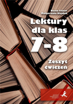 Lektury dla klas 7-8. Zeszyt ćwiczeń - Fiszer Beata, Hajduk Małgorzata - książka  wyd. 2021
