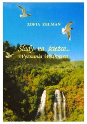 Ślady na ścieżce... - Zofia Zelman - książka  wyd. 2005