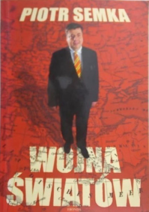 Wojna światów - Piotr Semka - książka reportaż wyd. 2006