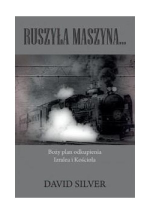 Ruszyła maszyna - David Silver - książka historyczna wyd. 2018