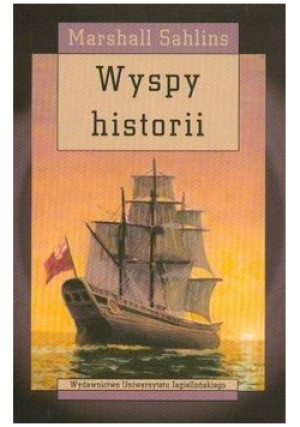 Wyspy historii - Marshall Sahlins - książka  wyd. 2006