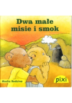 Dwa małe misie i smok - książka  wyd. 2011