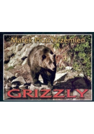 Grizzly - Marek Piotr Krzemień - książka  wyd. 2005