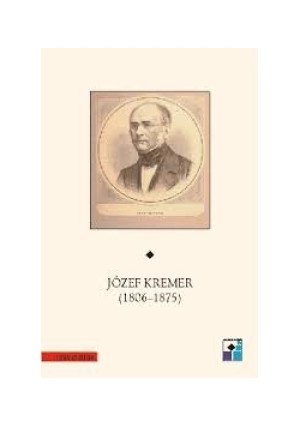 Józef Kremer (1806-1875) - Jacek Maj (red.) - książka  wyd. 2007