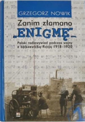 Zanim złamano Enigmę - Grzegorz Nowik - książka  wyd. 2004