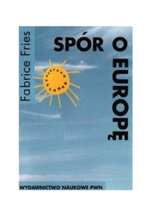 Spór o Europę - Fabrice Fries - książka  wyd. 1998