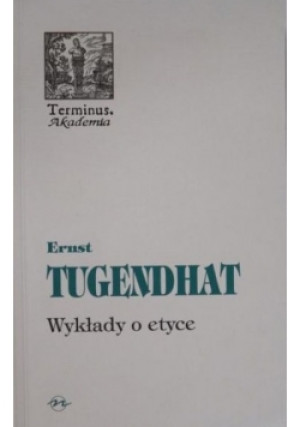 Wykłady o etyce - Ernst Tugendhat - książka  wyd. 2004