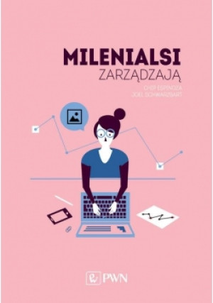 Milenialsi zarządzają - Chip Espinoza, Joel Schwarzbart - książka  wyd. 2018