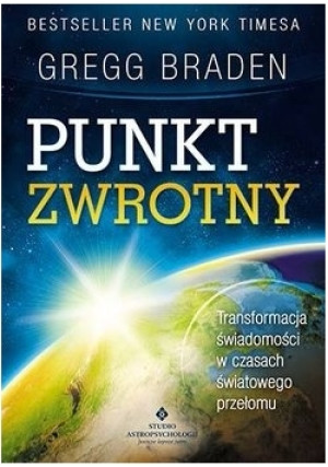 Punkt zwrotny - Gregg Braden - książka  wyd. 2015