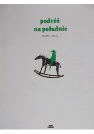 Podróż na południe - Michal Ajvaz - książka historyczna wyd. 2016