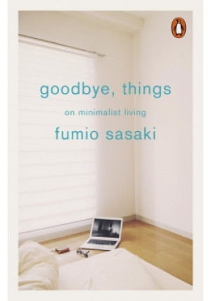 Goodbye Things - Fumio Sasaki - książka  wyd. 2019