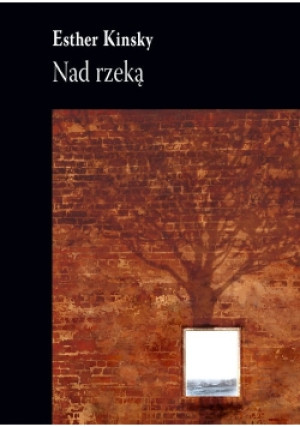 Nad rzeką - Esther Kinsky - książka  wyd. 2017