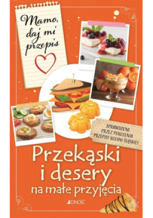 Przekąski i desery na małe przyjęcia - Justyna Bielecka - książka  wyd. 2021