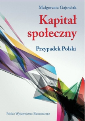 Kapitał społeczny - Małgorzata Gajowiak - książka  wyd. 2012