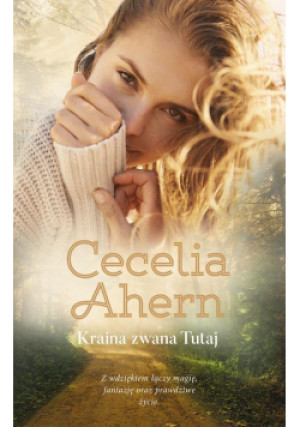 Kraina zwana Tutaj - Cecelia Ahern - książka  wyd. 2020