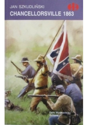Chancellorsville 1863 - Jan Szkudliński - książka  wyd. 2006