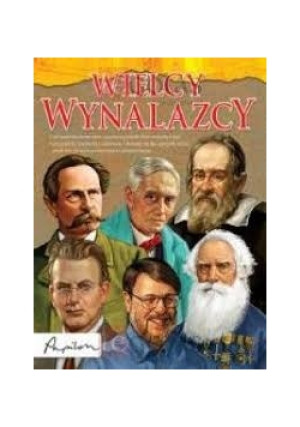 Wielcy wynalazcy - książka  wyd. 2007
