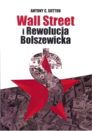 Wall Street i Rewolucja Bolszewicka - Antony C. Sutton - książka  wyd. 2018