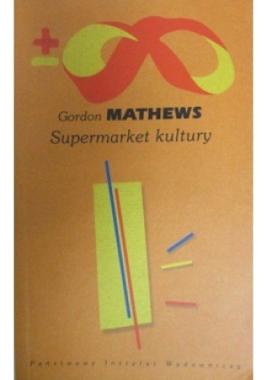 Supermarket kultury - Gordon Mathews - książka  wyd. 2005