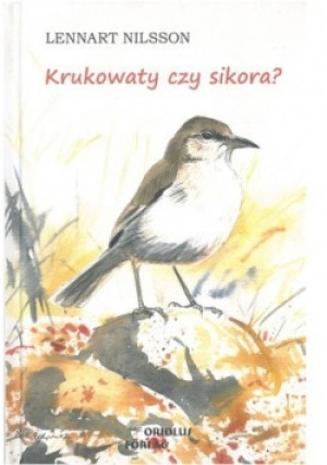 Krukowaty czy sikora - Lennart Nilsson - książka  wyd. 2014