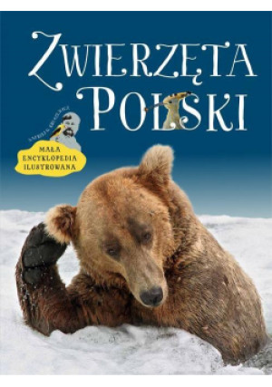 Zwierzęta Polski. Mała encyklopedia ilustrowana - książka  wyd. 2021