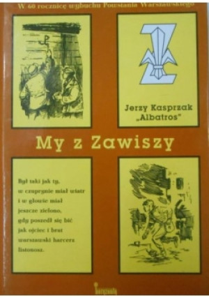 My z Zawiszy - Jerzy Kasprzak - książka historyczna wyd. 2004