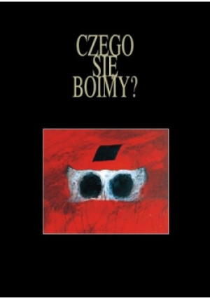 Czego się boimy - książka reportaż wyd. 2008