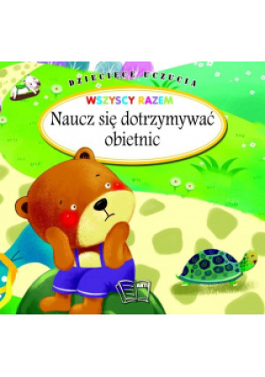 Dziecięce uczucia Naucz się dotrzymywać obietnic - książka  wyd. 2021