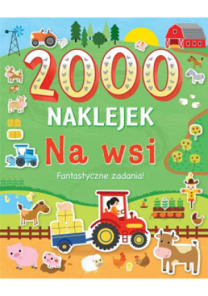 Na wsi. 2000 naklejek. Fantastyczne zadania! - Zbiorowa Praca - książka  wyd. 2021