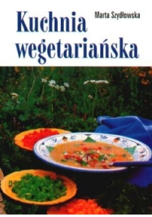 Kuchnia wegetariańska - Marta Szydłowska - książka  wyd. 2000