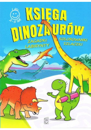 Księga Dinozaurów activity Zagadki, kolorowanki, labirynty, szlaczki - Marek Regner - książka  wyd. 2021