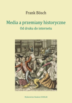 Media a przemiany historyczne - książka historyczna wyd. 2021