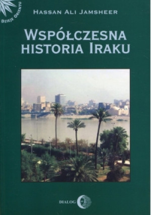 Współczesna historia Iraku - Hassan Ali Jamsheer - książka  wyd. 2007