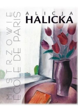Alicja Halicka. Mistrzowie cole de Paris - Zbiorowa Praca - książka  wyd. 2011