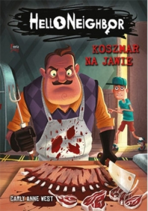 Koszmar na jawie Hello Neighbor 2 - Carly Anne West - książka  wyd. 2019