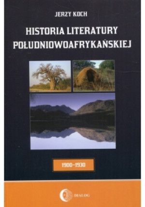 Historia literatury południowoafrykańskiej - Jerzy Koch - książka  wyd. 2012